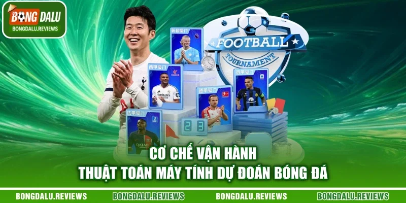 Cơ chế vận hành thuật toán máy tính dự đoán bóng đá