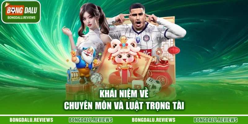 Khái niệm về chuyên môn và luật trọng tài